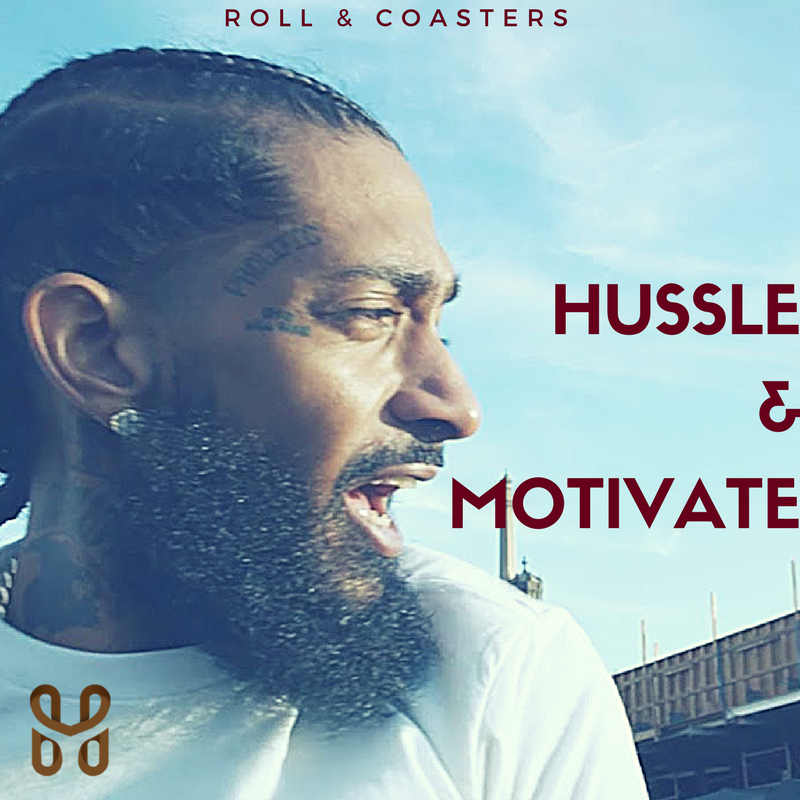Roll and Coasters: Hussle and Motivate
