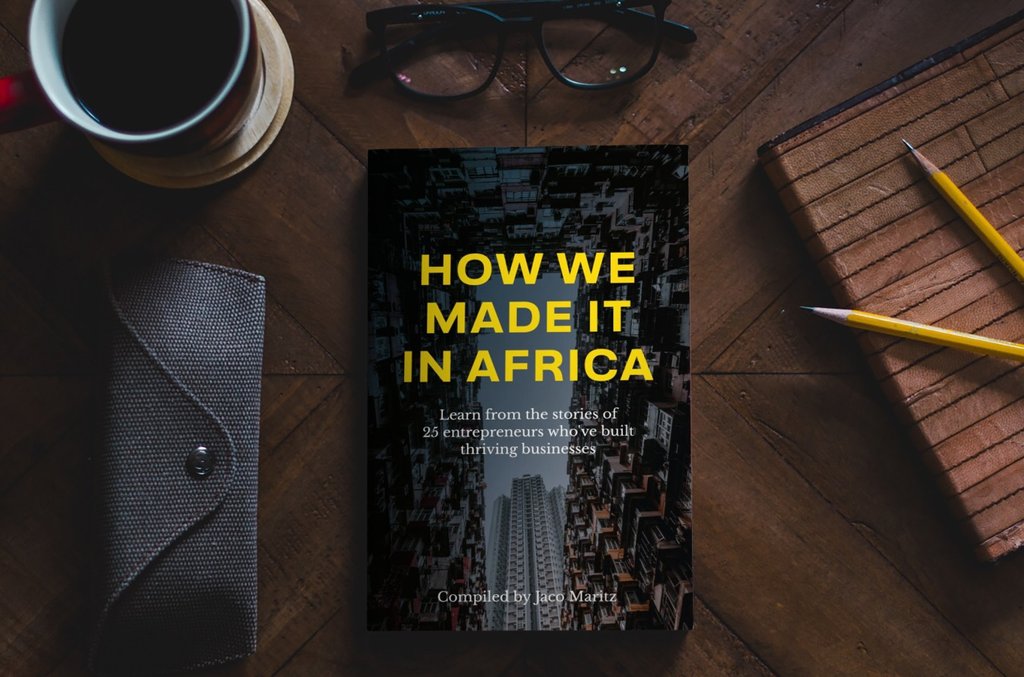 How We Made It in Africa: The Book (compiled by Jaco Maritz)