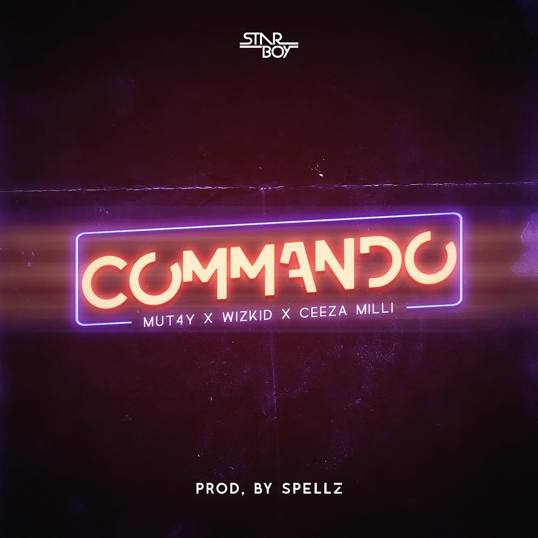 Mut4y- Commando (feat. Wizkid & Ceeza Milli)