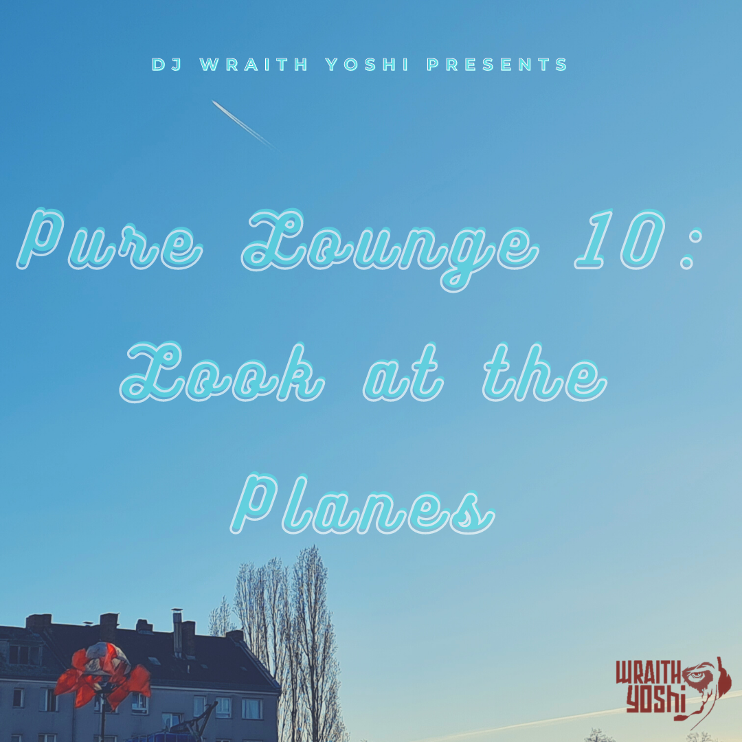 Pure Lounge 10: Look at the Planes